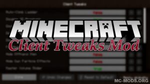 Client Tweaks Mod (1.19.3, 1.18.2) — Fixing Your Minecraft Experience