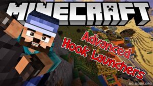 Advanced Hook Launchers Mod (1.19.4, 1.18.2) — Climb, Abseil, Slay the Dragons…