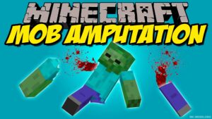 Mob Amputation Mod (1.12.2, 1.10.2) — Dismember Mobs, Realistic Deaths
